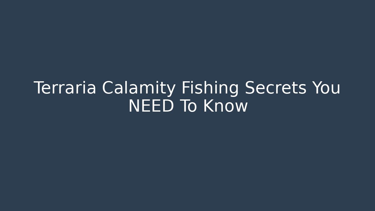 Terraria Calamity Fishing Secrets You NEED To Know