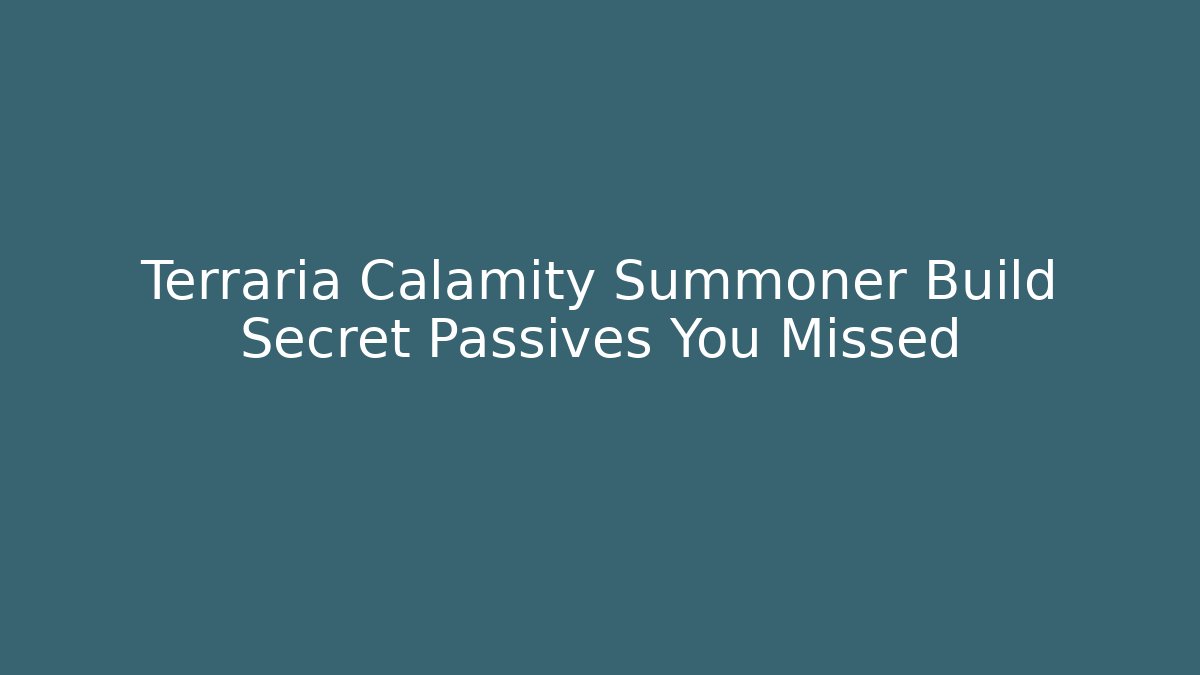 Terraria Calamity Summoner Build Secret Passives You Missed