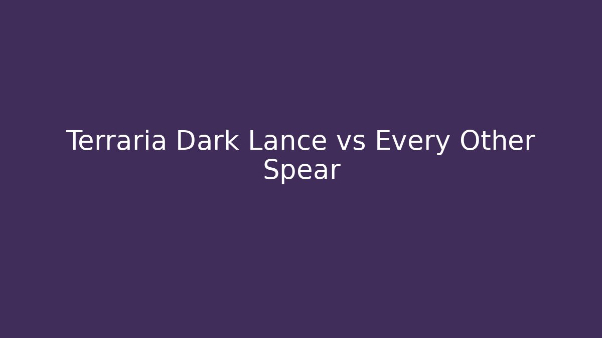 Terraria Dark Lance vs Every Other Spear - Critter Realm