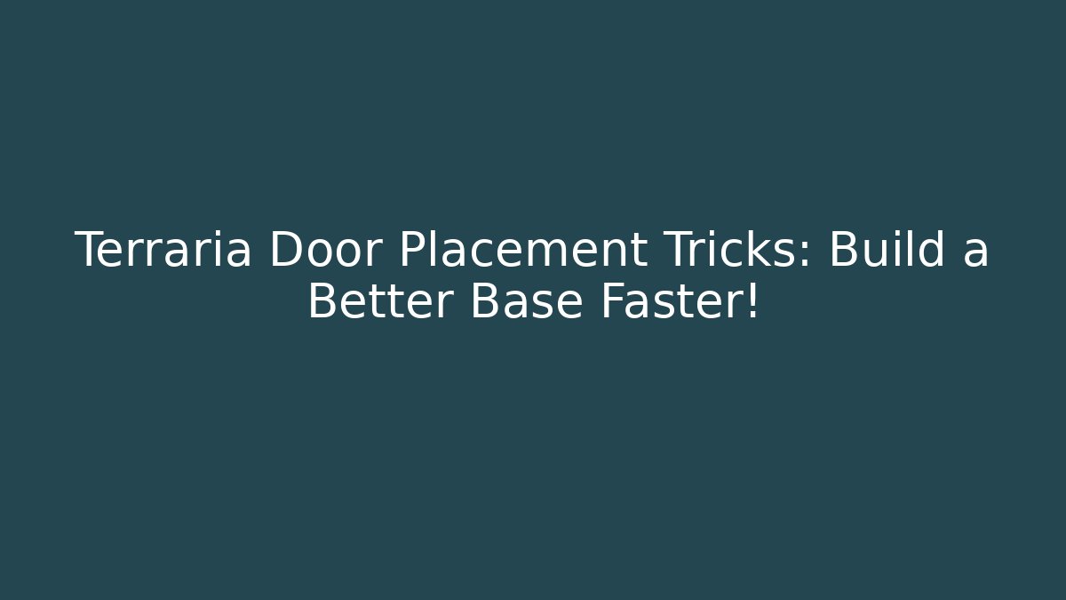 Terraria Door Placement Tricks: Build a Better Base Faster! - Critter Realm