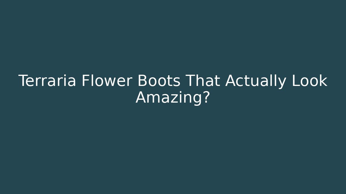 Terraria Flower Boots That Actually Look Amazing? - Critter Realm