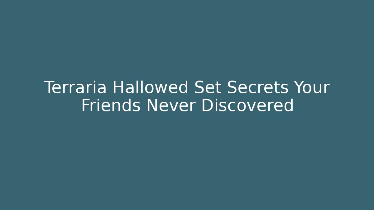 Terraria Hallowed Set Secrets Your Friends Never Discovered