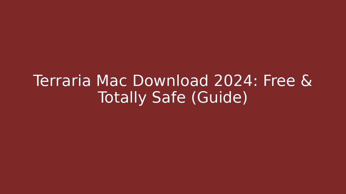 Terraria Mac Download 2024: Free & Totally Safe (Guide)