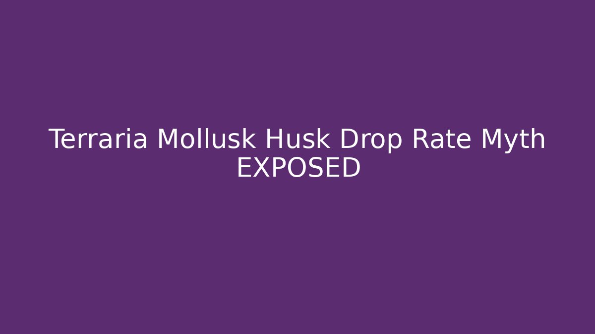 Terraria Mollusk Husk Drop Rate Myth EXPOSED