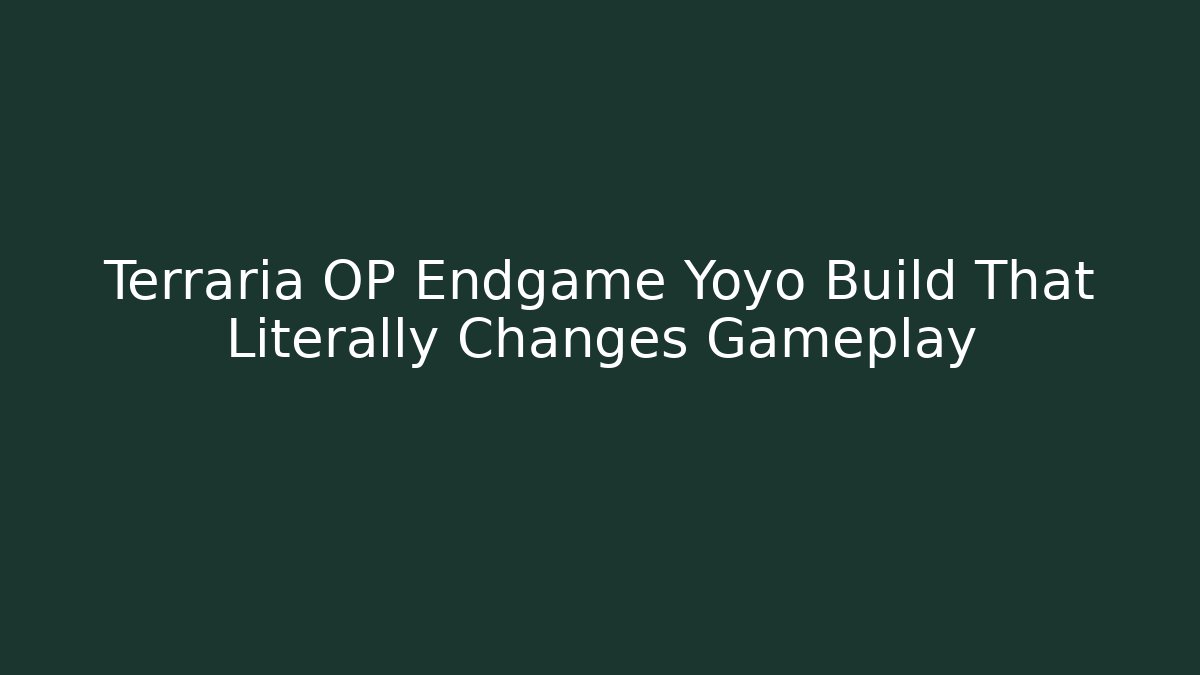 Terraria OP Endgame Yoyo Build That Literally Changes Gameplay