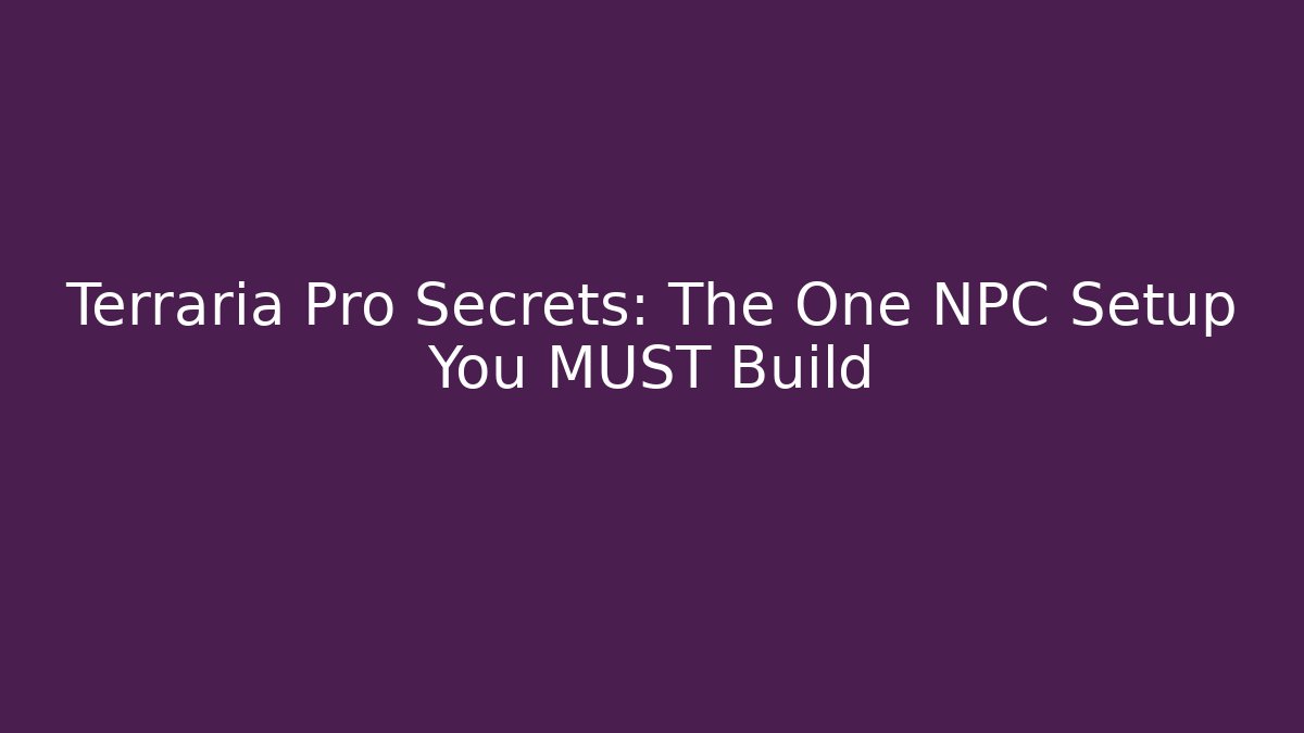 Terraria Pro Secrets: The One NPC Setup You MUST Build - Critter Realm