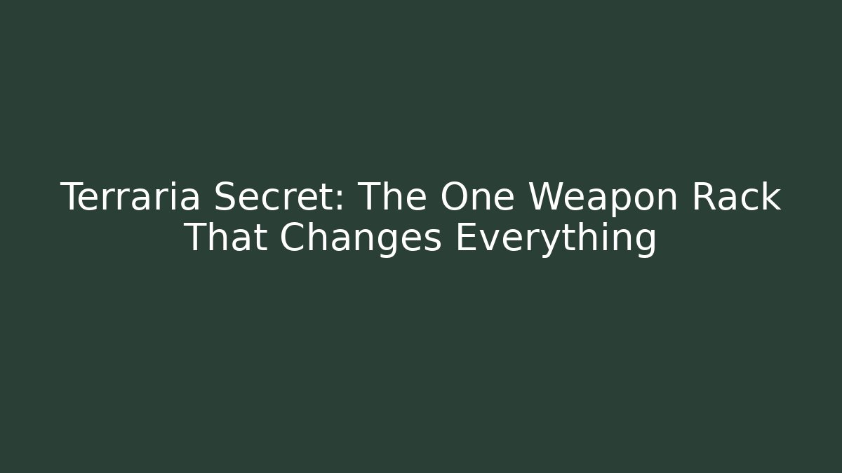 Terraria Secret: The One Weapon Rack That Changes Everything - Critter Realm