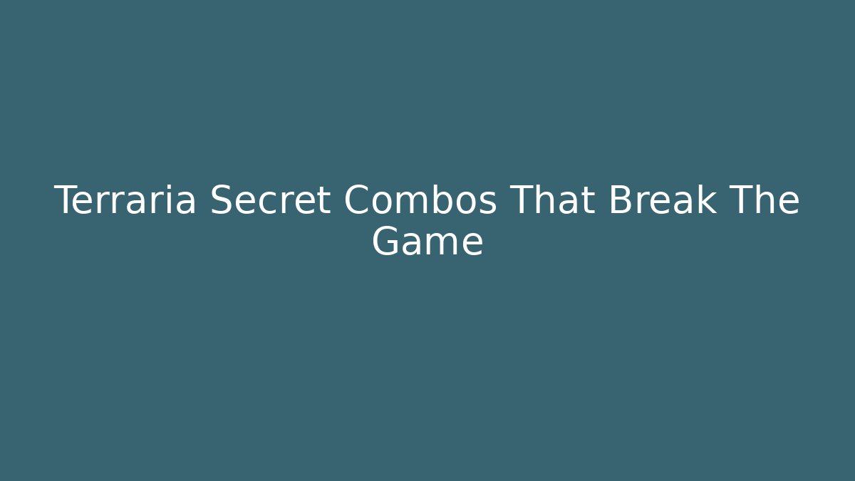 Terraria Secret Combos That Break The Game - Critter Realm
