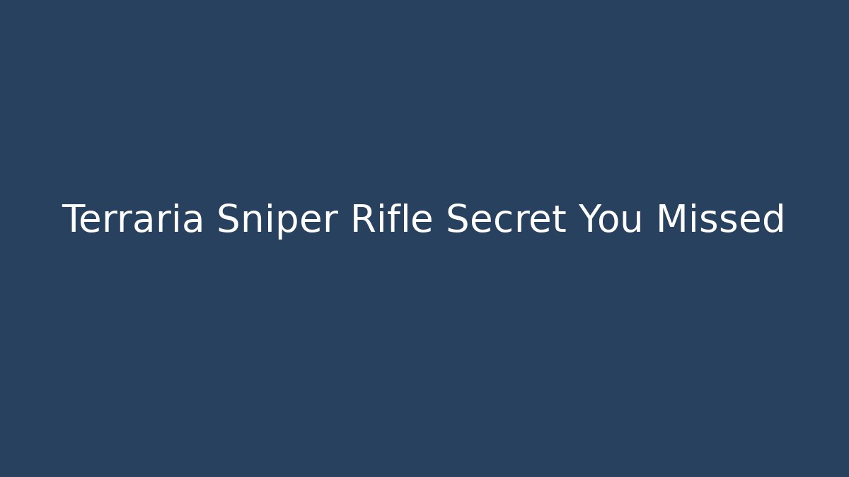 Terraria Sniper Rifle Secret You Missed - Critter Realm