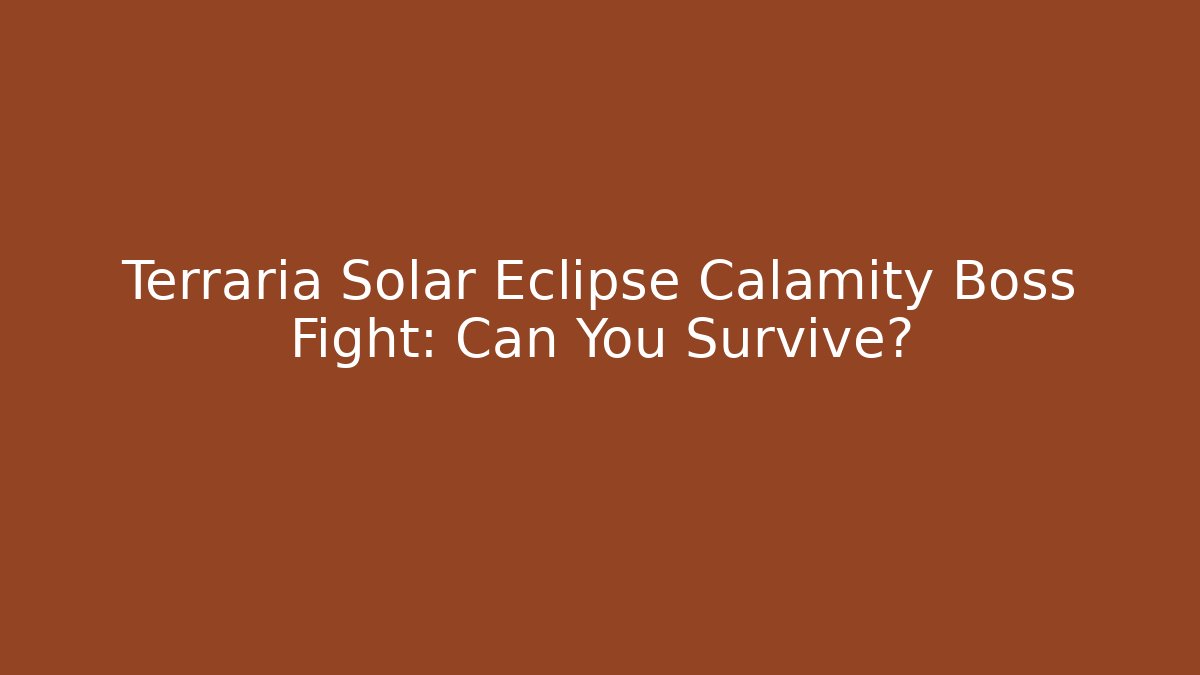 Terraria Solar Eclipse Calamity Boss Fight: Can You Survive?