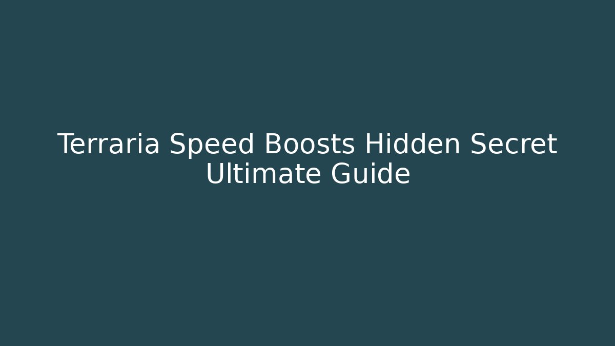 Terraria Speed Boosts Hidden Secret Ultimate Guide