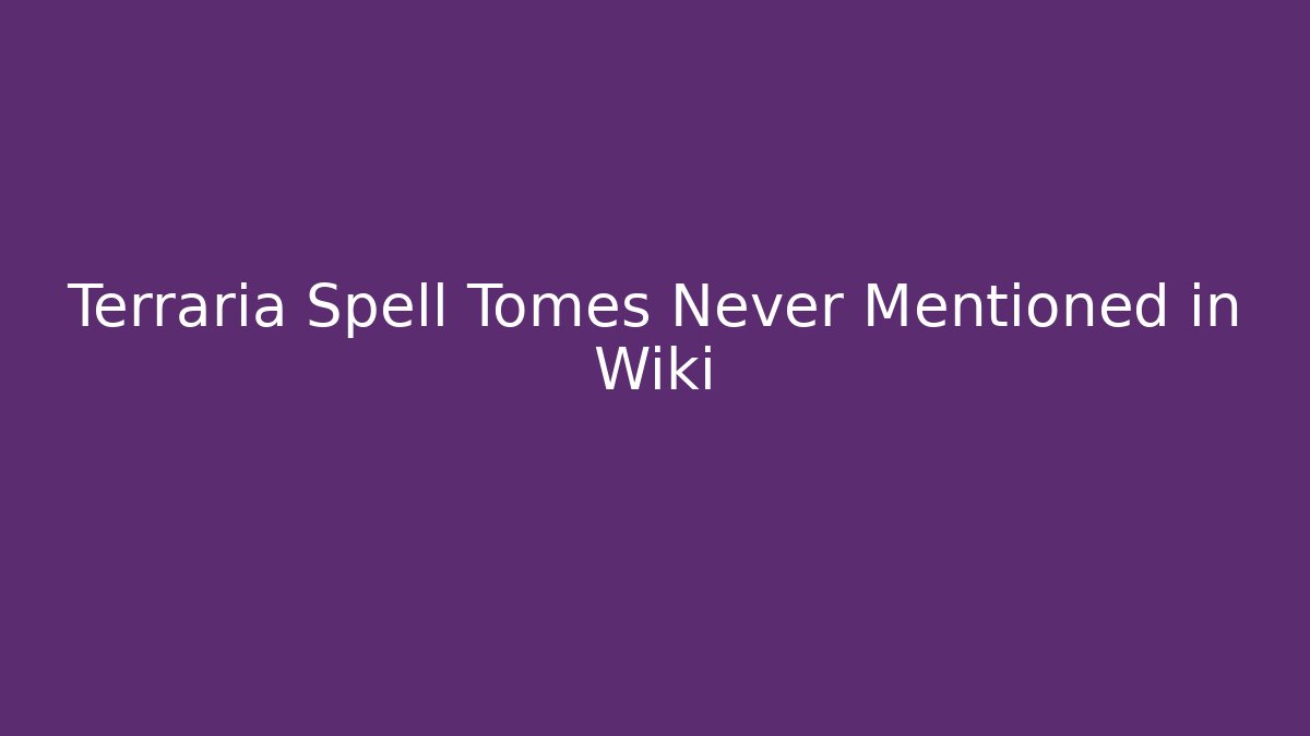 Terraria Spell Tomes Never Mentioned in Wiki - Critter Realm