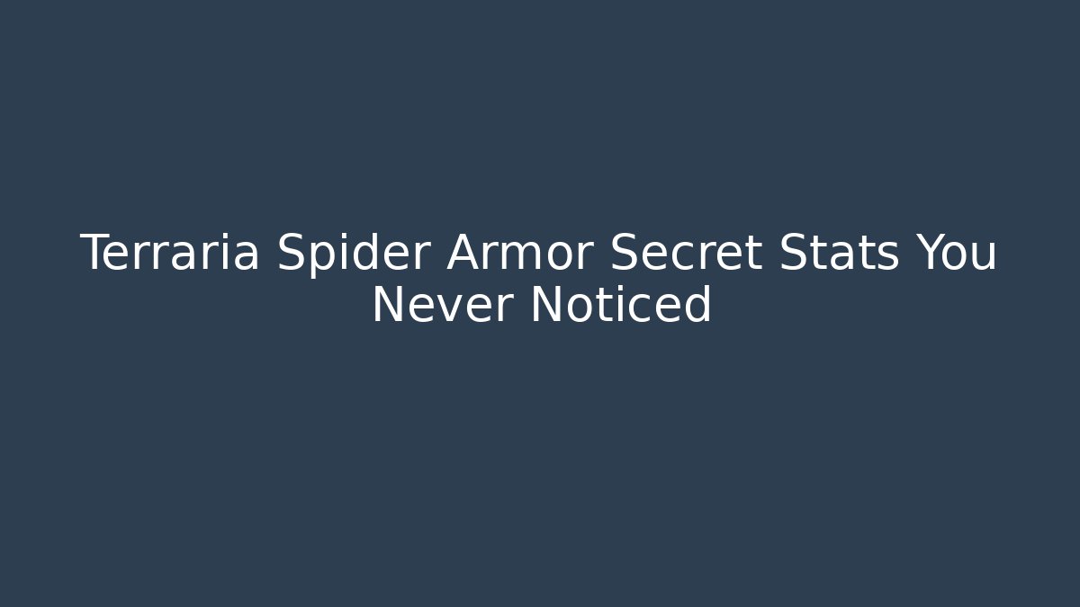 Terraria Spider Armor Secret Stats You Never Noticed