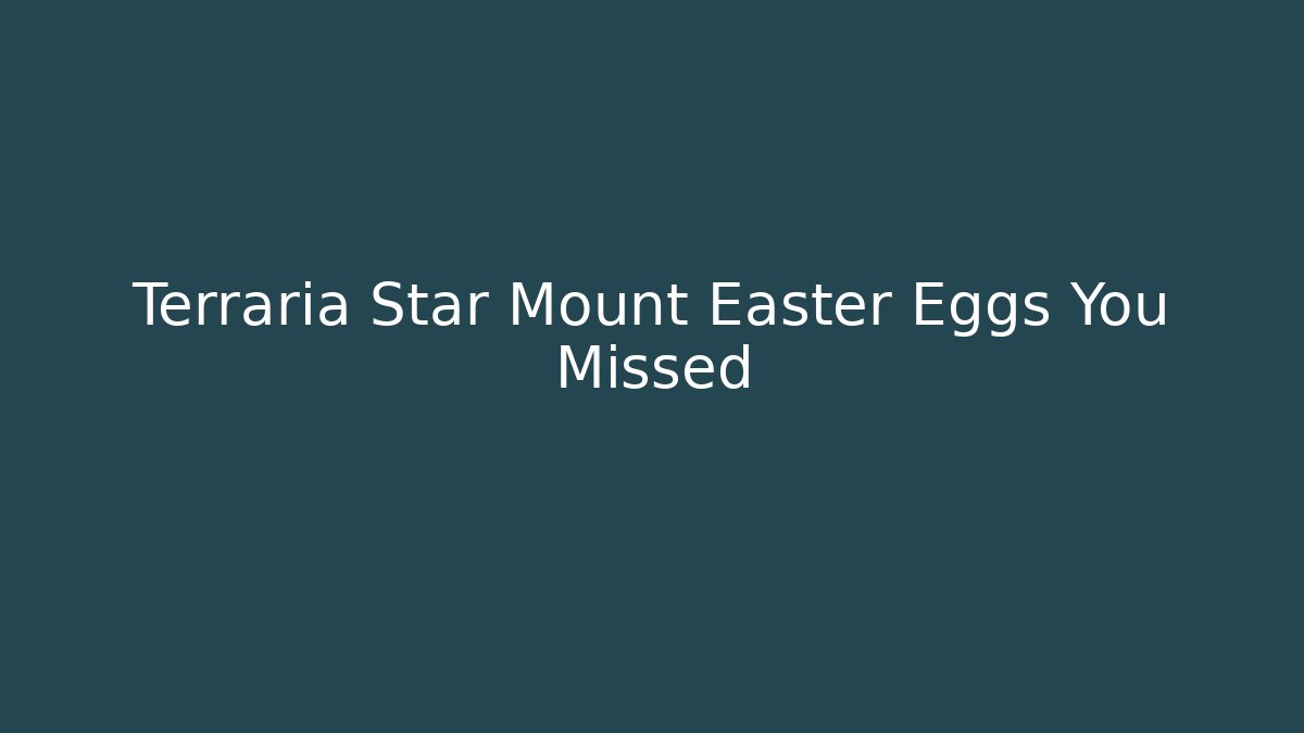Terraria Star Mount Easter Eggs You Missed - Critter Realm