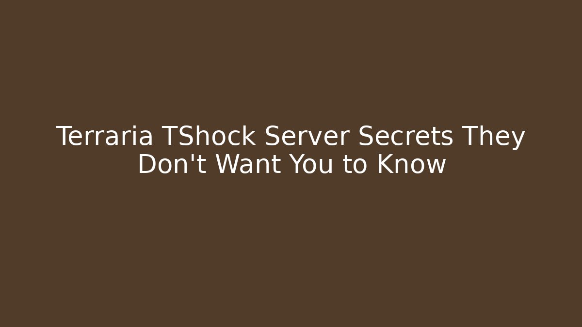 Terraria TShock Server Secrets They Don't Want You to Know