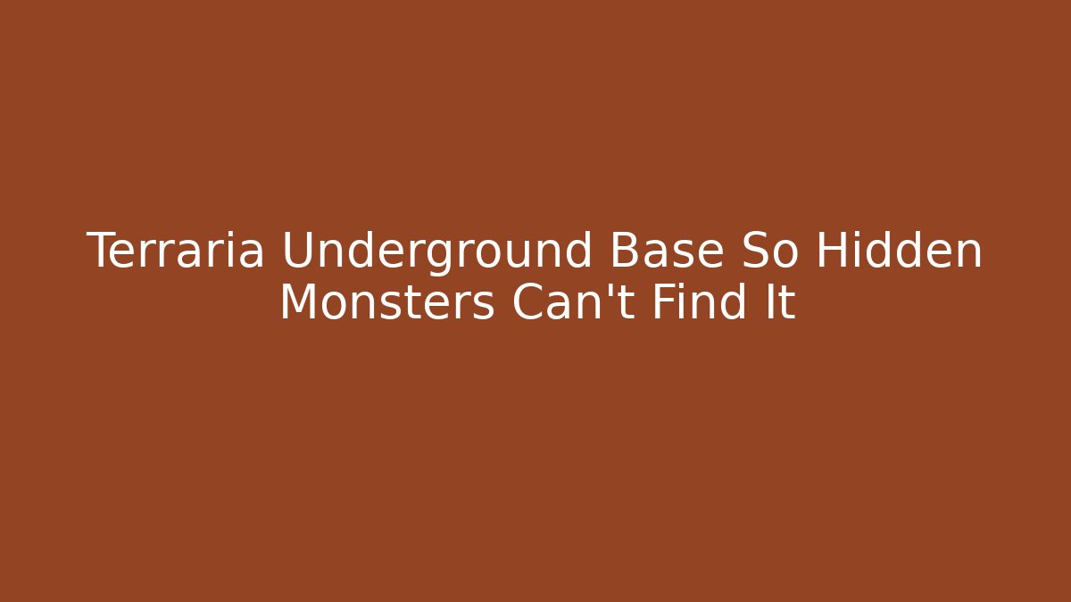 Terraria Underground Base So Hidden Monsters Can't Find It - Critter Realm