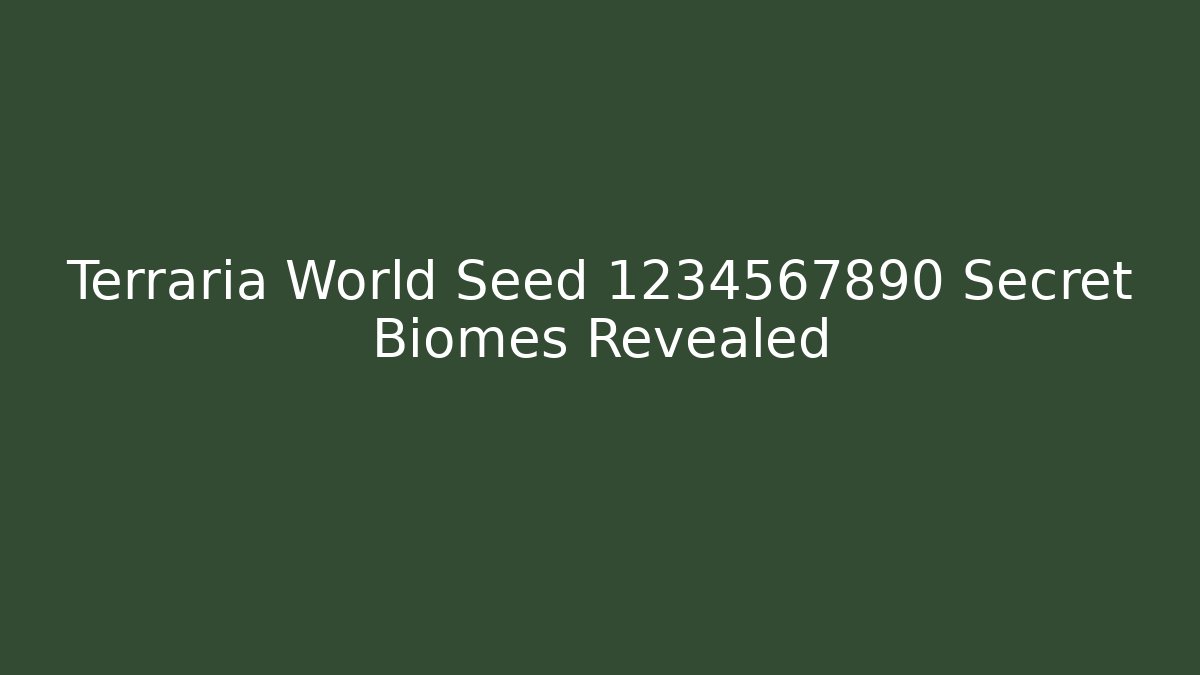 Terraria World Seed 1234567890 Secret Biomes Revealed