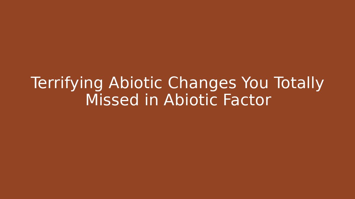Terrifying Abiotic Changes You Totally Missed in Abiotic Factor