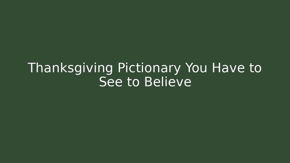 Thanksgiving Pictionary You Have to See to Believe