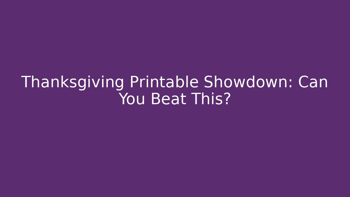 Thanksgiving Printable Showdown: Can You Beat This?