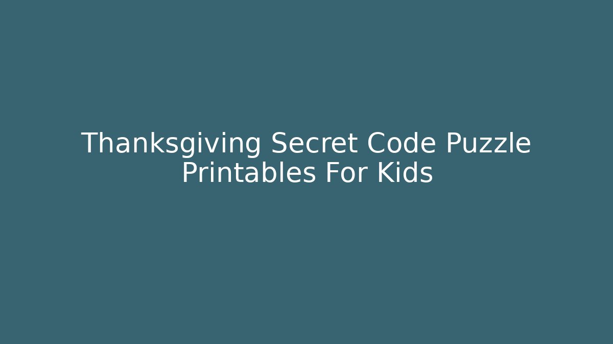 Thanksgiving Secret Code Puzzle Printables For Kids