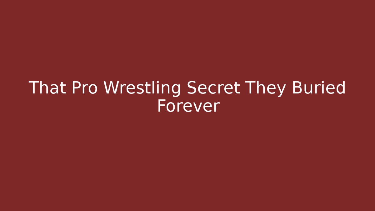 That Pro Wrestling Secret They Buried Forever - Critter Realm