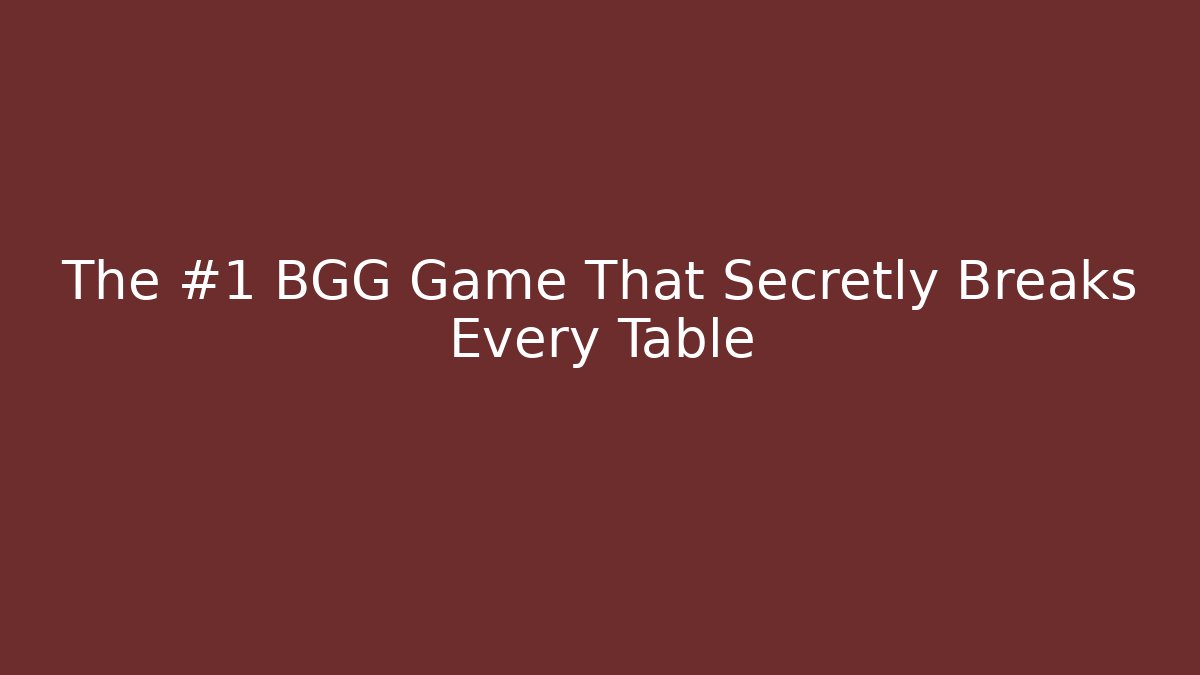 The #1 BGG Game That Secretly Breaks Every Table
