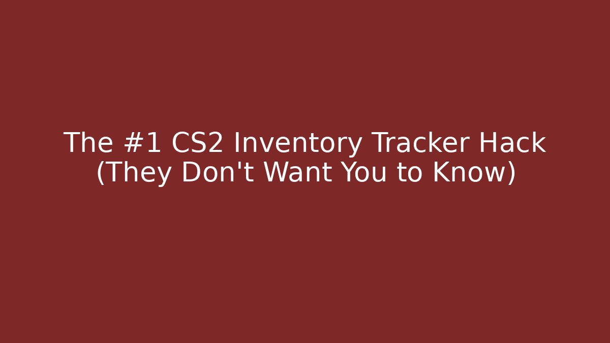 The #1 CS2 Inventory Tracker Hack (They Don't Want You to Know)