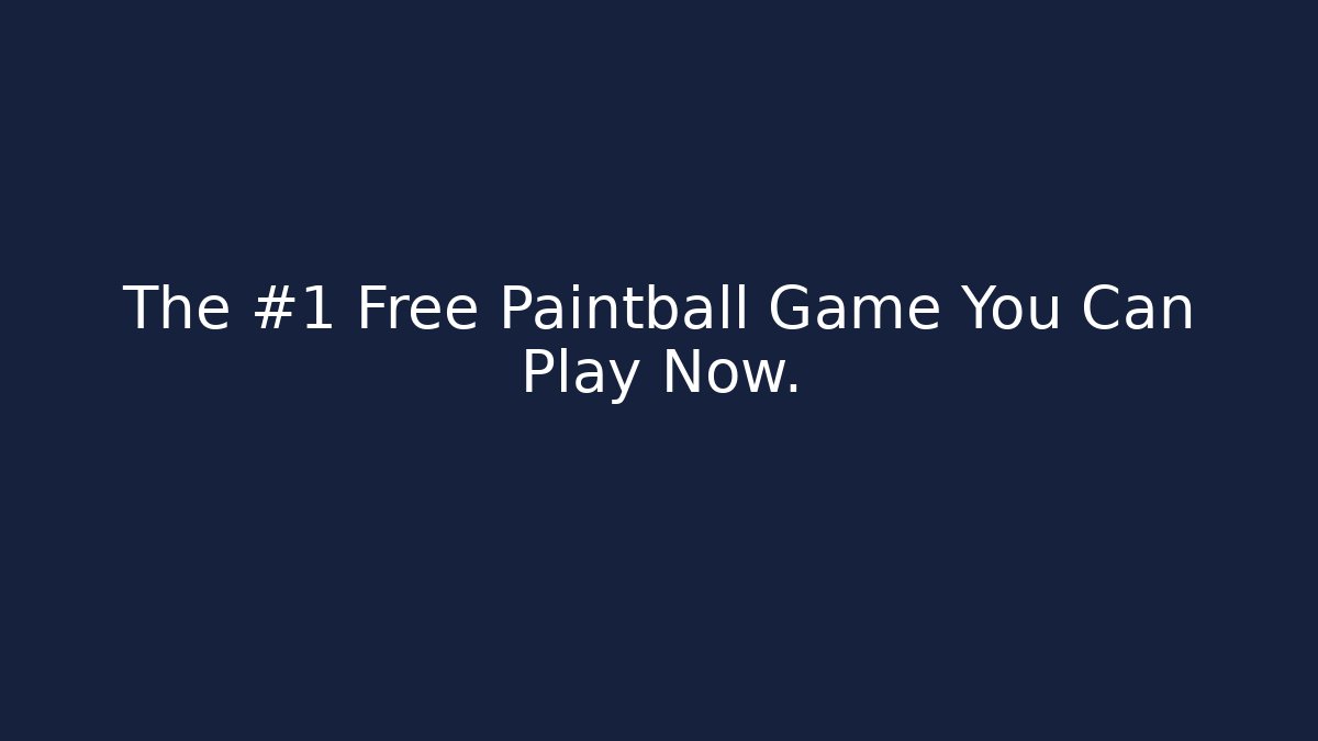 The #1 Free Paintball Game You Can Play Now.