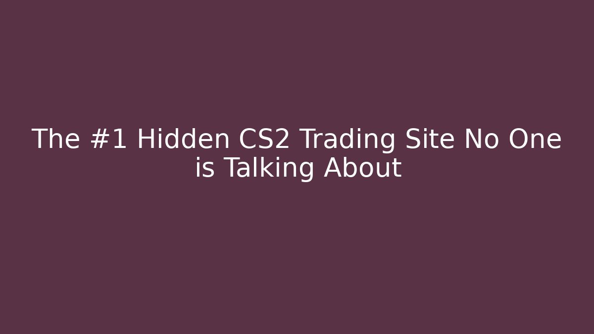The #1 Hidden CS2 Trading Site No One is Talking About - Critter Realm