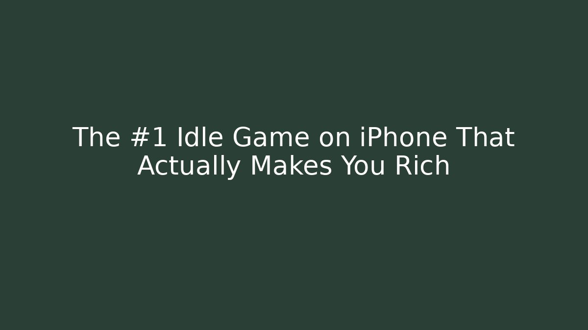 The #1 Idle Game on iPhone That Actually Makes You Rich