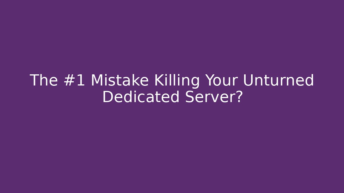 The #1 Mistake Killing Your Unturned Dedicated Server? - Critter Realm