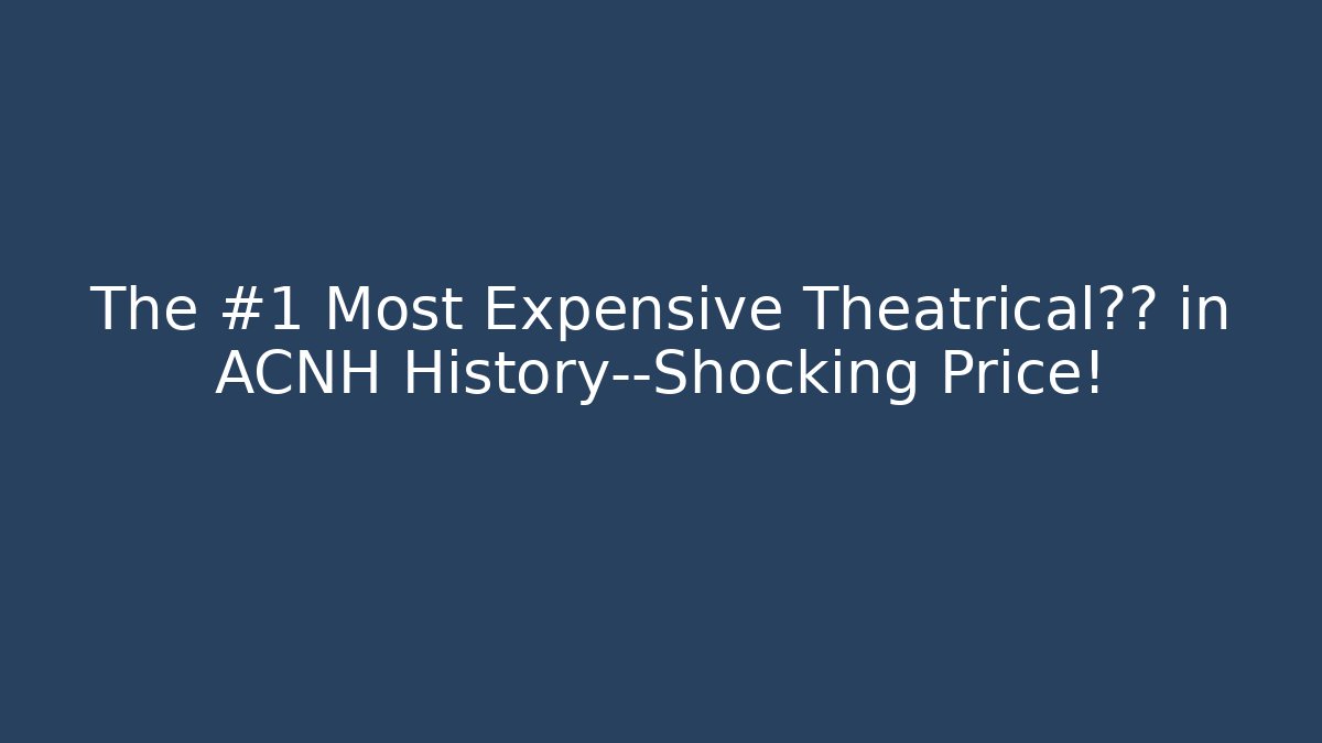 The #1 Most Expensive Theatrical服装 in ACNH History—Shocking Price!