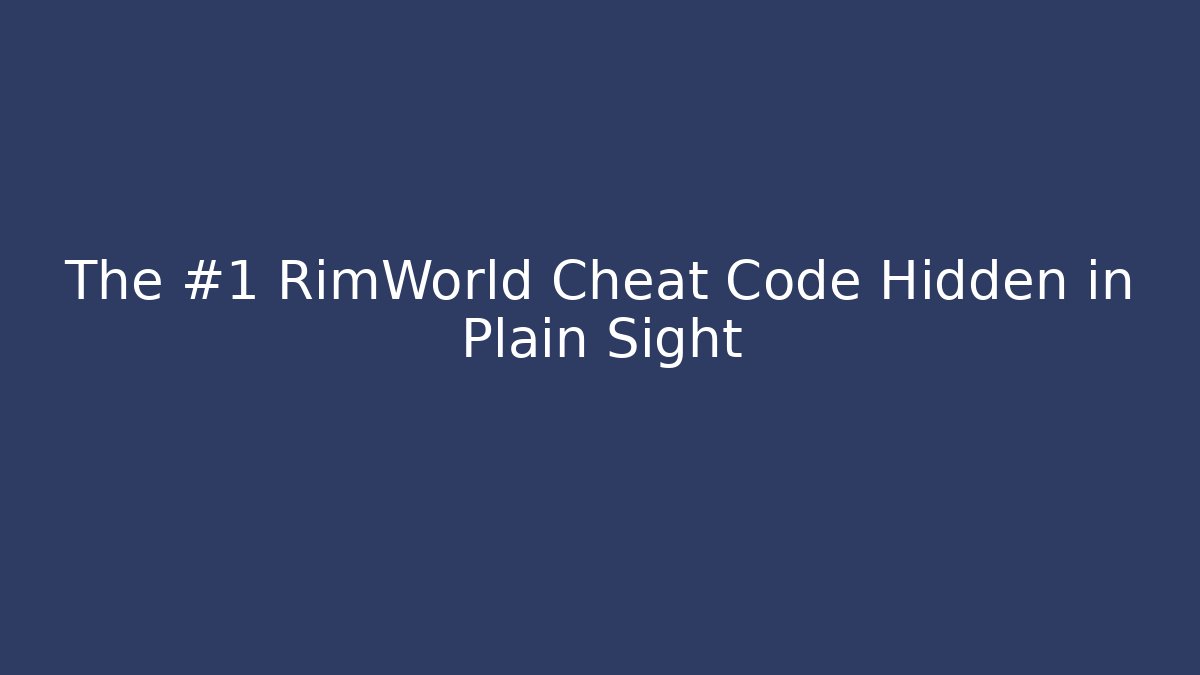 The #1 RimWorld Cheat Code Hidden in Plain Sight - Critter Realm