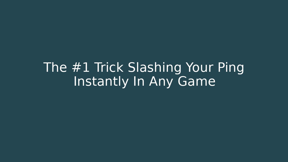 The #1 Trick Slashing Your Ping Instantly In Any Game