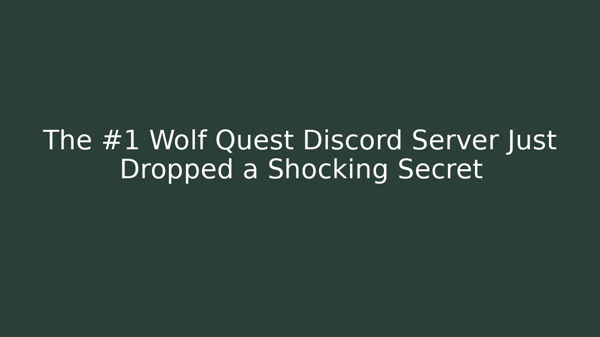 The #1 Wolf Quest Discord Server Just Dropped a Shocking Secret