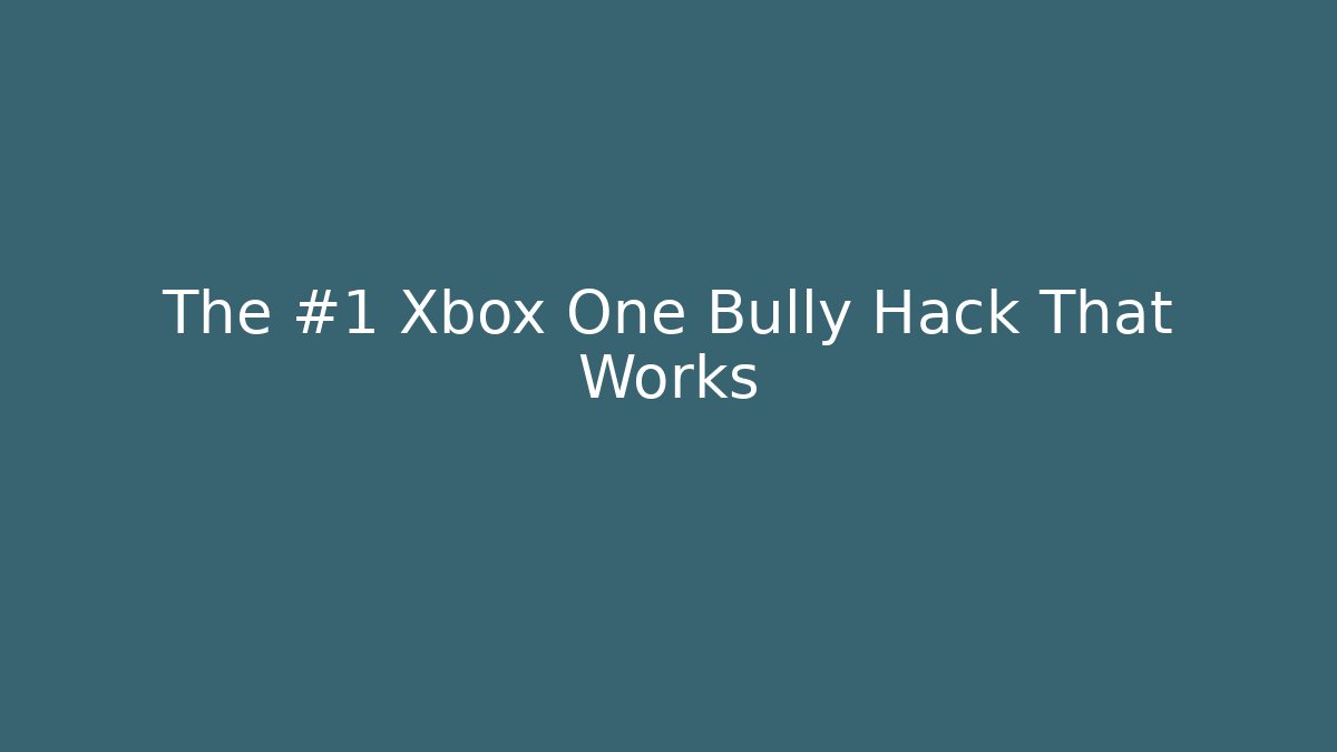 The #1 Xbox One Bully Hack That Works - Critter Realm