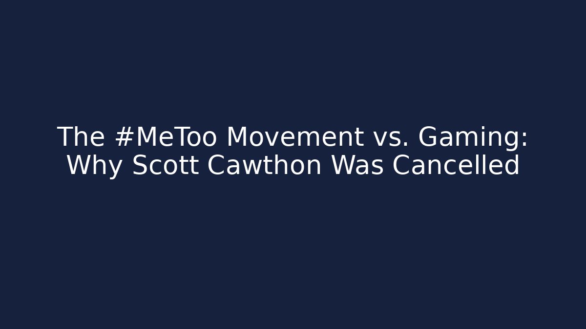 The #MeToo Movement vs. Gaming: Why Scott Cawthon Was Cancelled