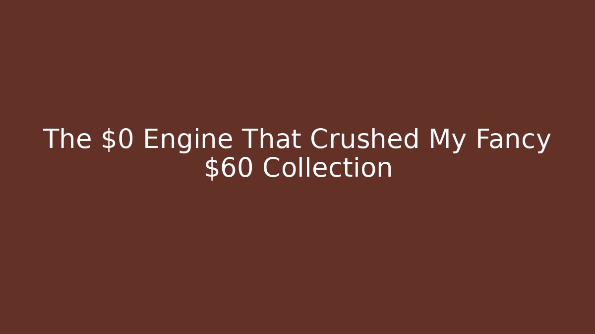 The $0 Engine That Crushed My Fancy $60 Collection