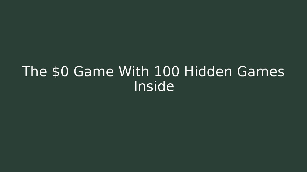 The $0 Game With 100 Hidden Games Inside