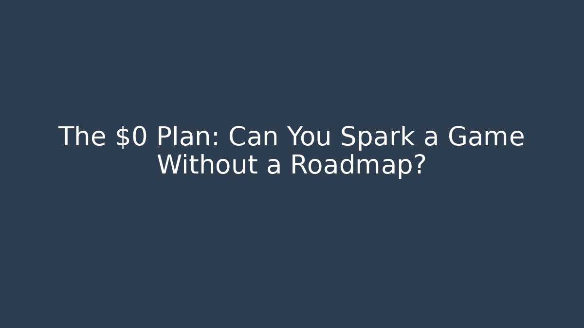The $0 Plan: Can You Spark a Game Without a Roadmap? - Critter Realm