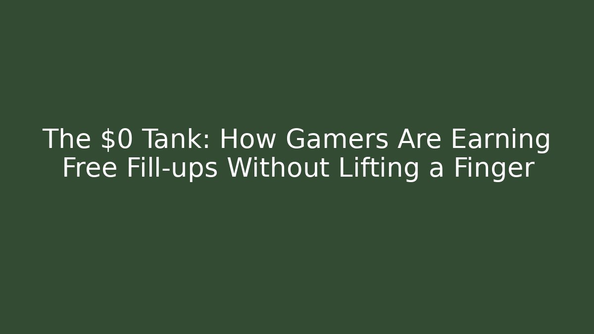The $0 Tank: How Gamers Are Earning Free Fill-ups Without Lifting a Finger