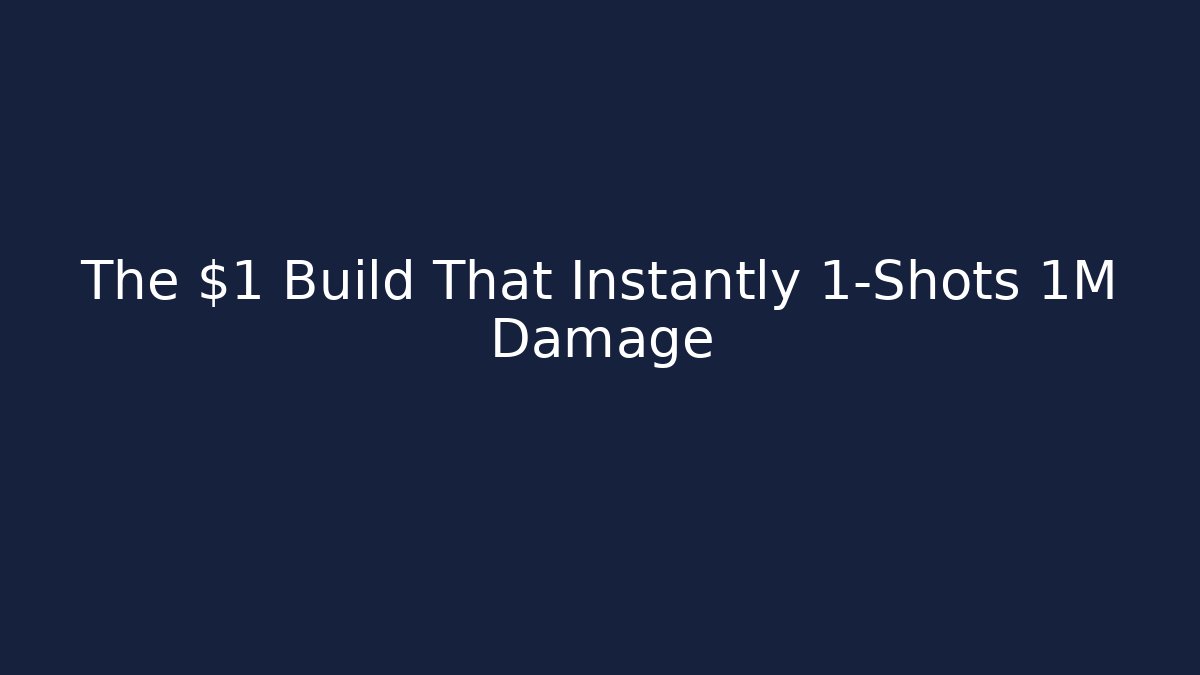 The $1 Build That Instantly 1-Shots 1M Damage