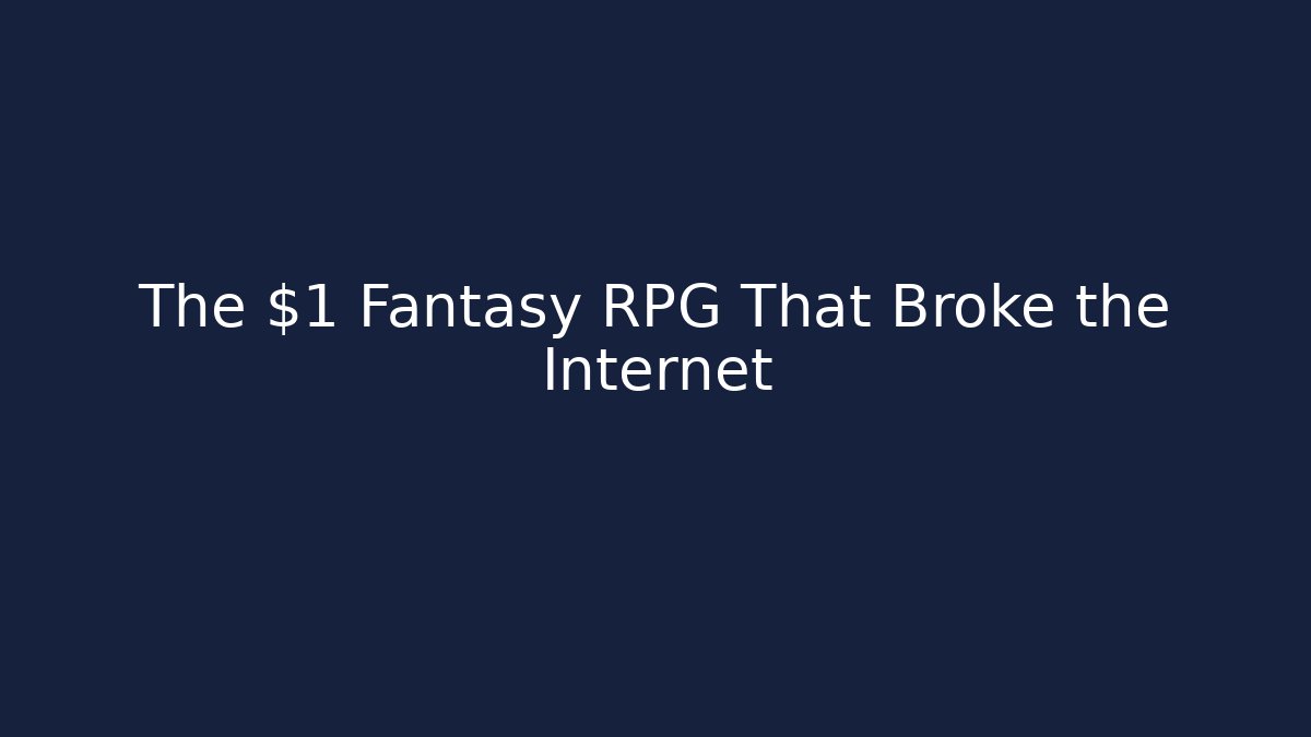 The $1 Fantasy RPG That Broke the Internet