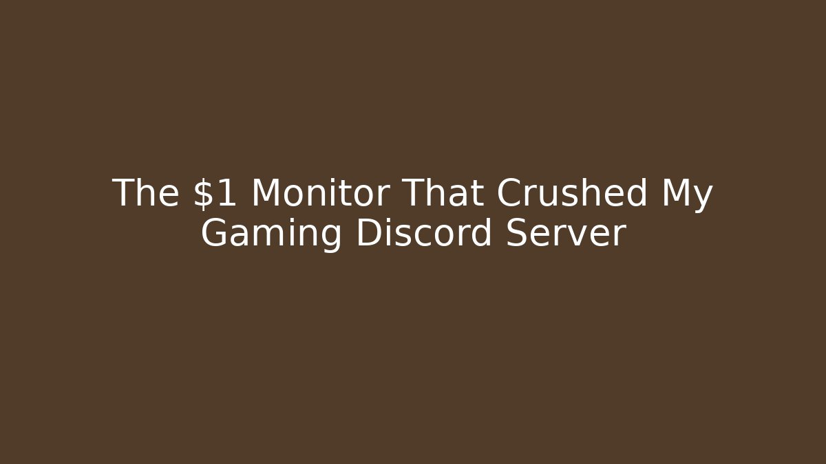 The $1 Monitor That Crushed My Gaming Discord Server