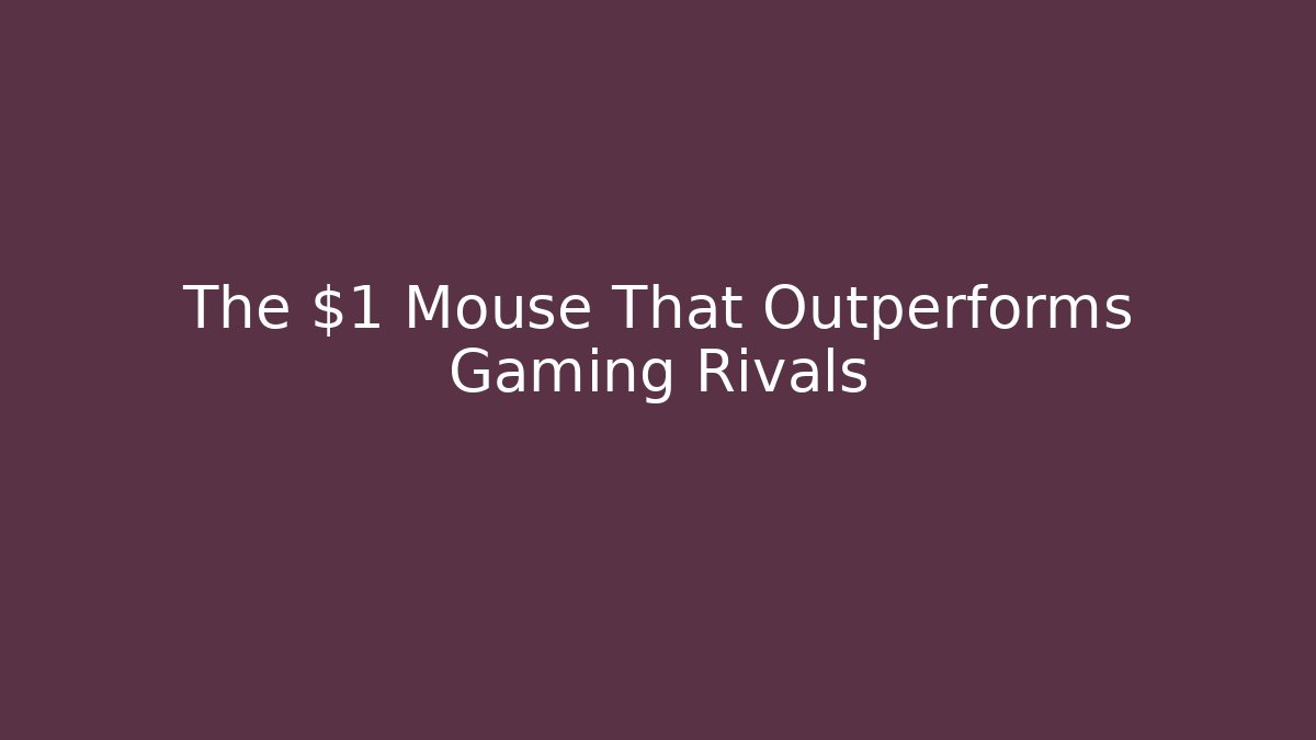 The $1 Mouse That Outperforms Gaming Rivals - Critter Realm