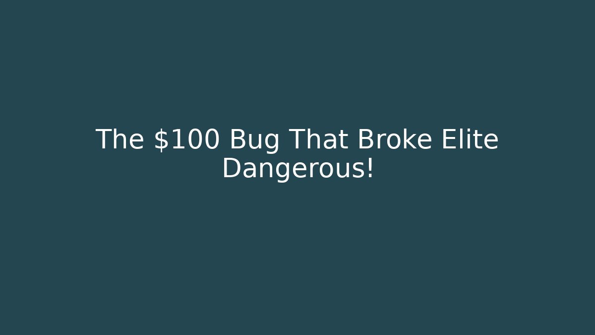 The $100 Bug That Broke Elite Dangerous!