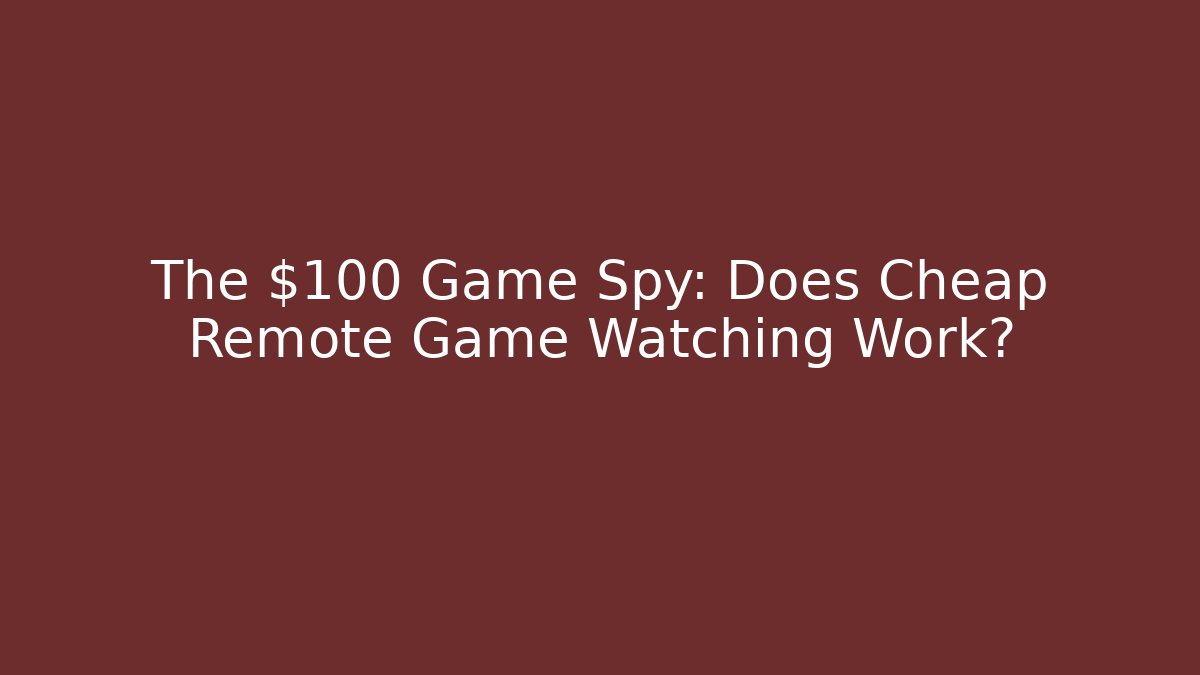 The $100 Game Spy: Does Cheap Remote Game Watching Work? - Critter Realm