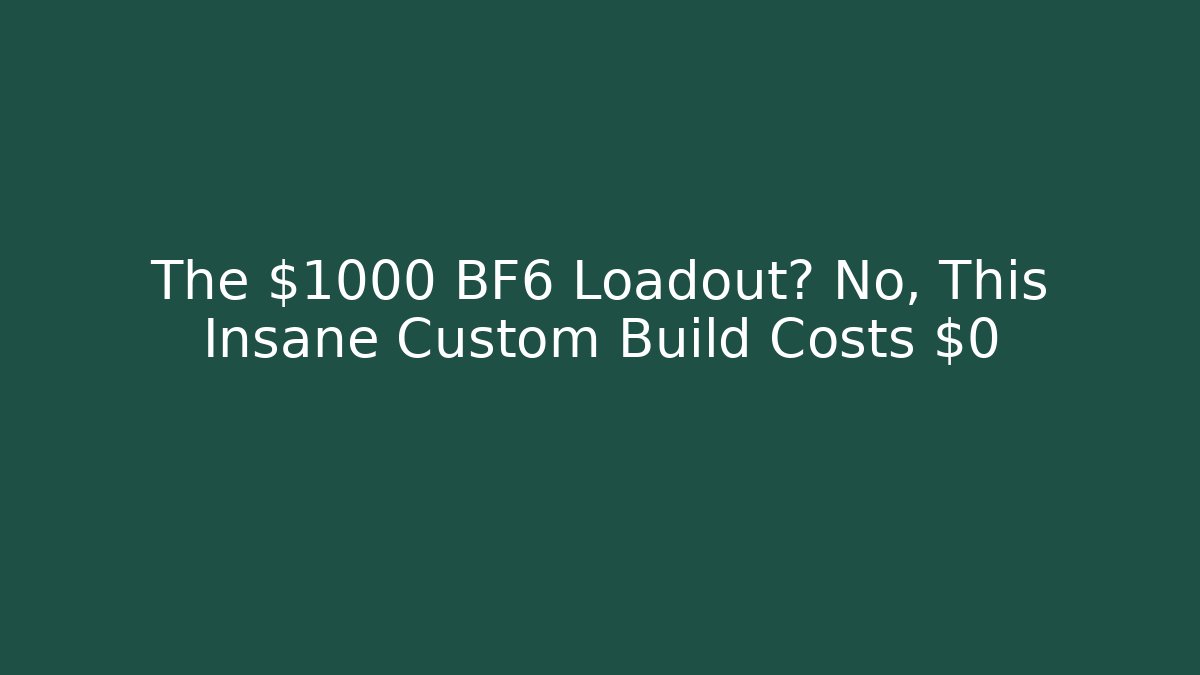 The $1000 BF6 Loadout? No, This Insane Custom Build Costs $0 - Critter Realm