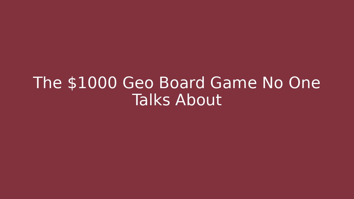 The $1000 Geo Board Game No One Talks About